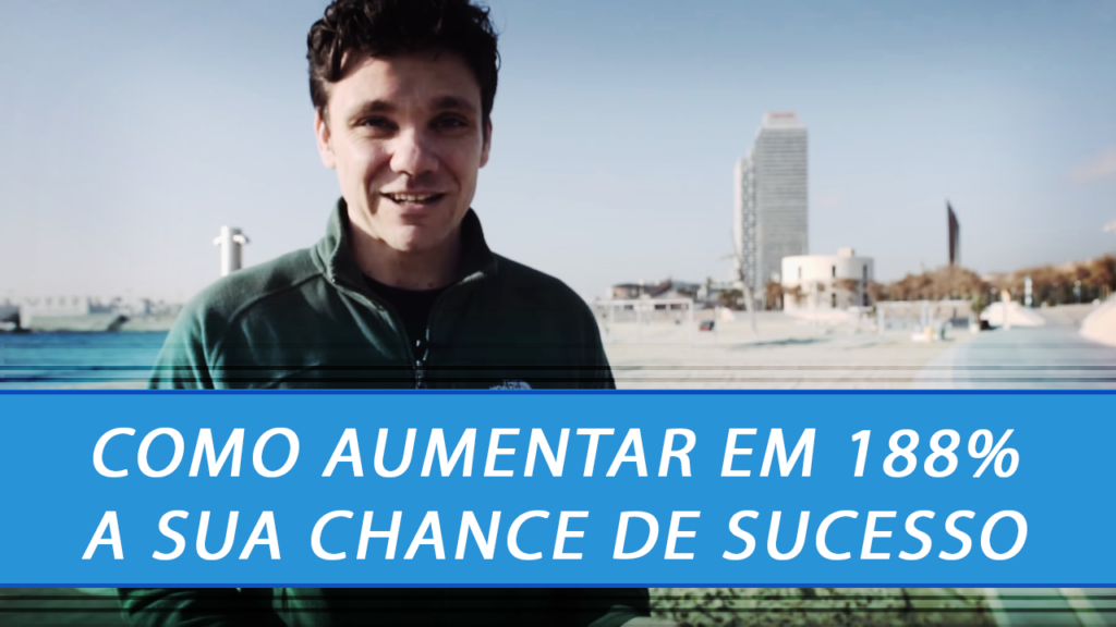 Como Aumentar em 188% a sua chance de Sucesso