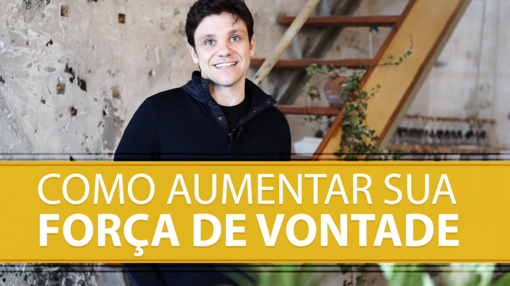 Como Aumentar sua Força de Vontade