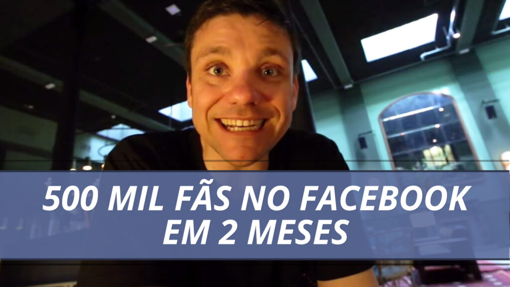 500 mil Fãs no Facebook em 2 Meses