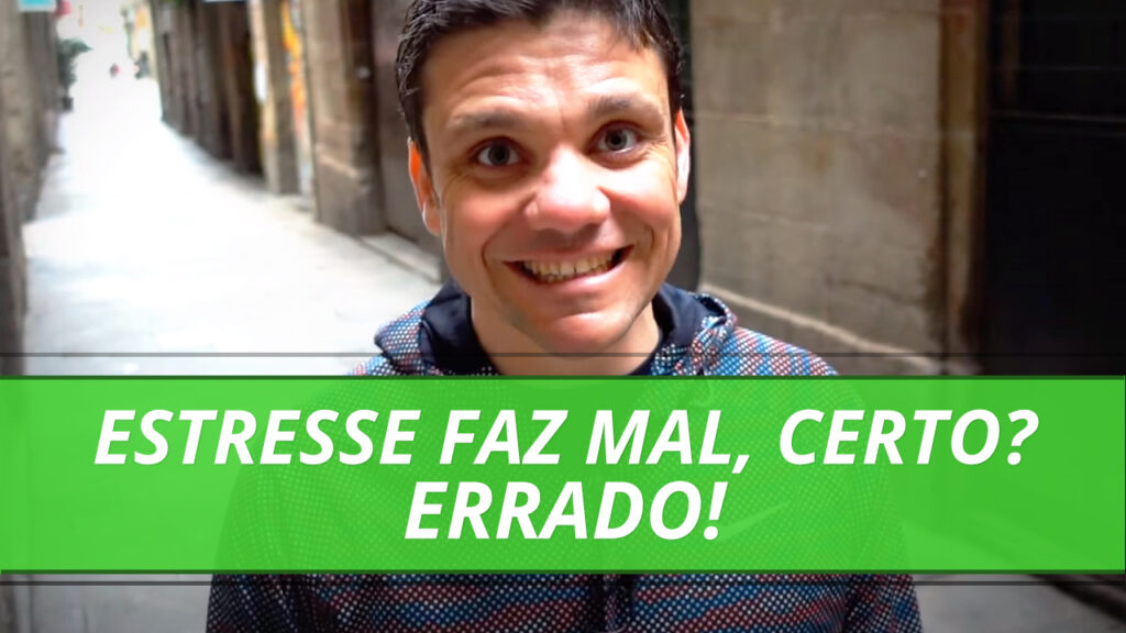Estresse faz mal, Certo? Errado!