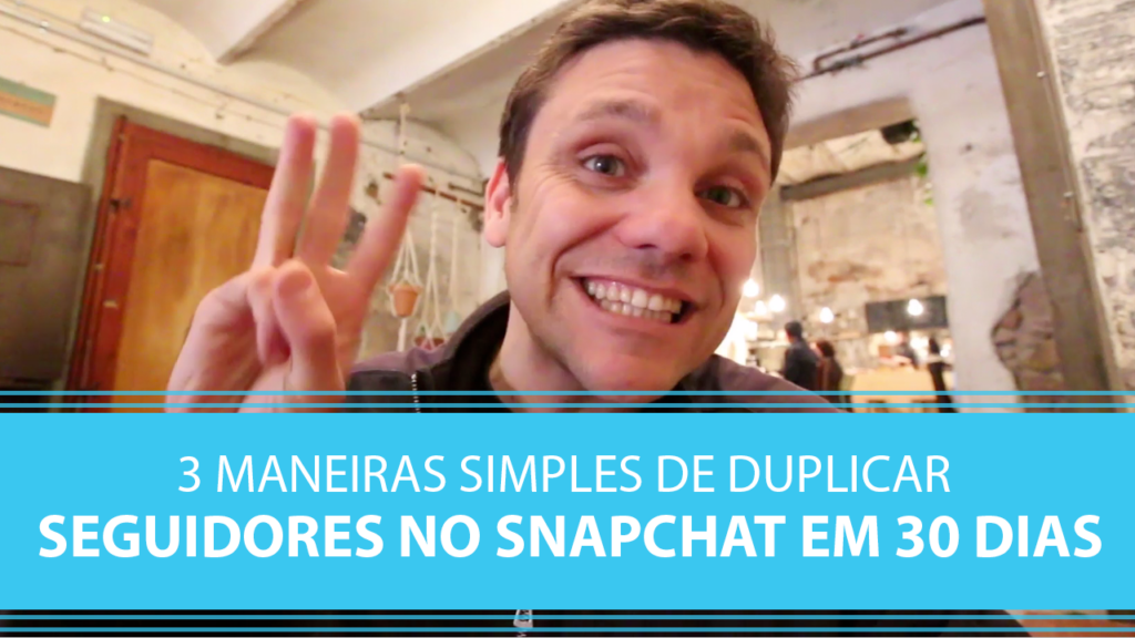 3 Maneiras Simples de Duplicar Seguidores no Snapchat em 30 dias