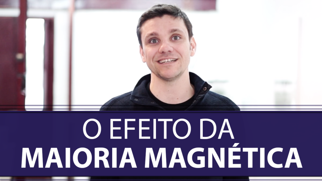 O Efeito da Maioria Magnética