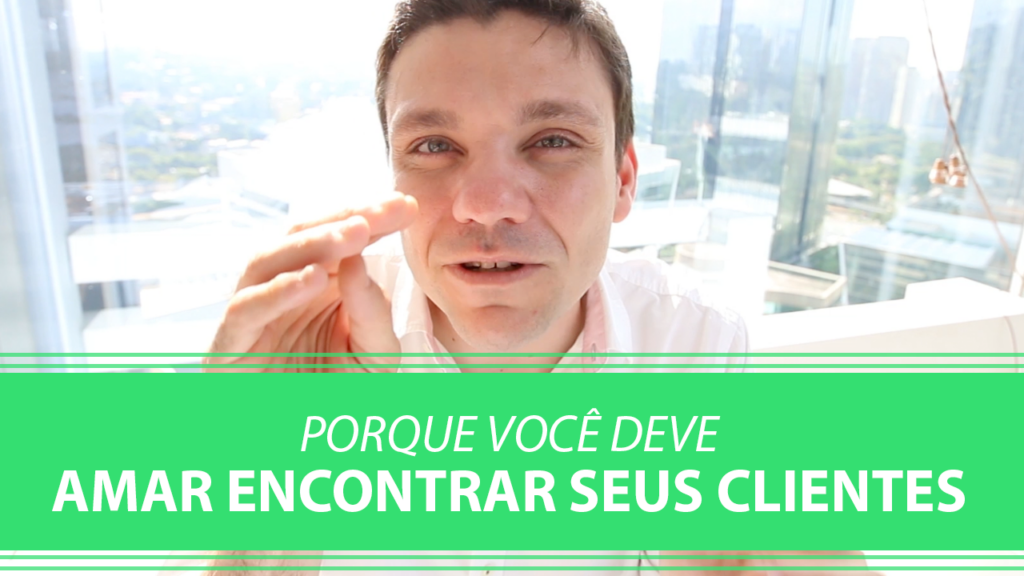Porque Você Deve Amar Encontrar Seus Clientes