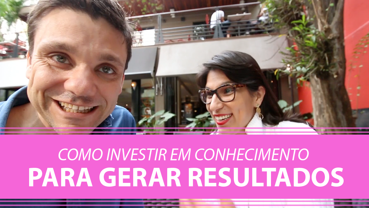 Como investir em conhecimento para gerar resultados