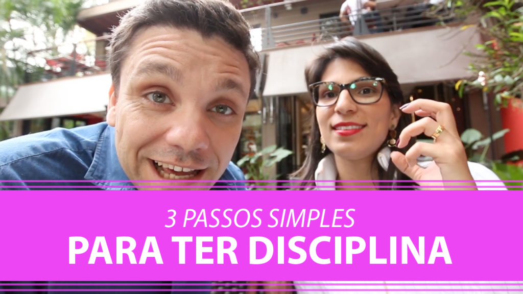 3 Passos Simples para Ter Disciplina
