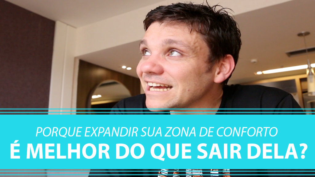 Por que Expandir sua Zona de Conforto é Melhor do que Sair Dela?