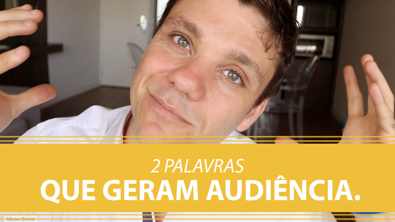 2 Palavras que Geram Audiência