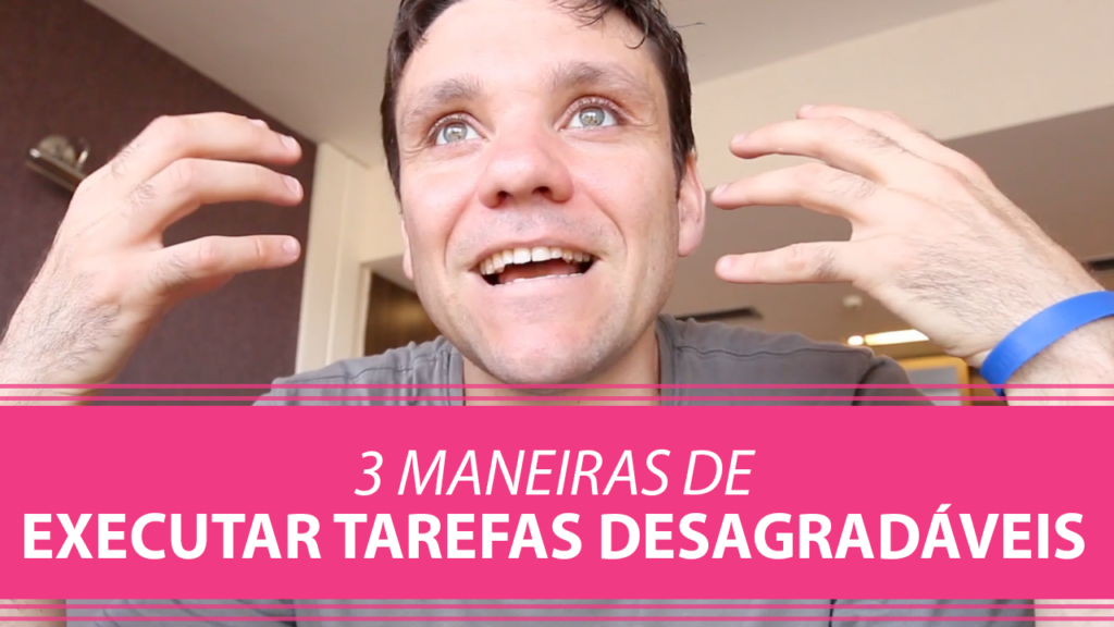 3 Maneiras de Executar Tarefas Desagradáveis.