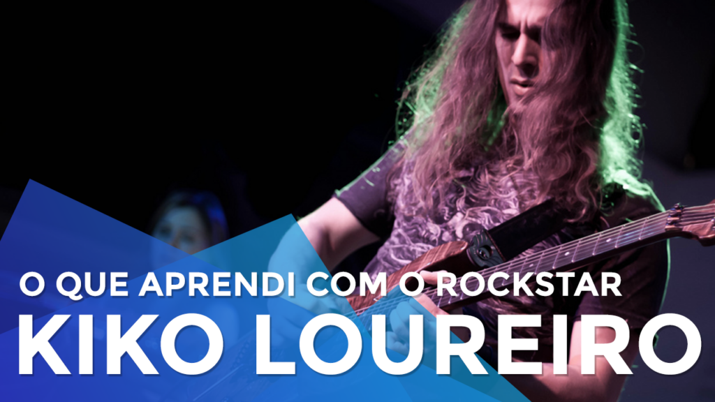 Kiko Loureiro: 4 Coisas que Aprendi com esse Rockstar
