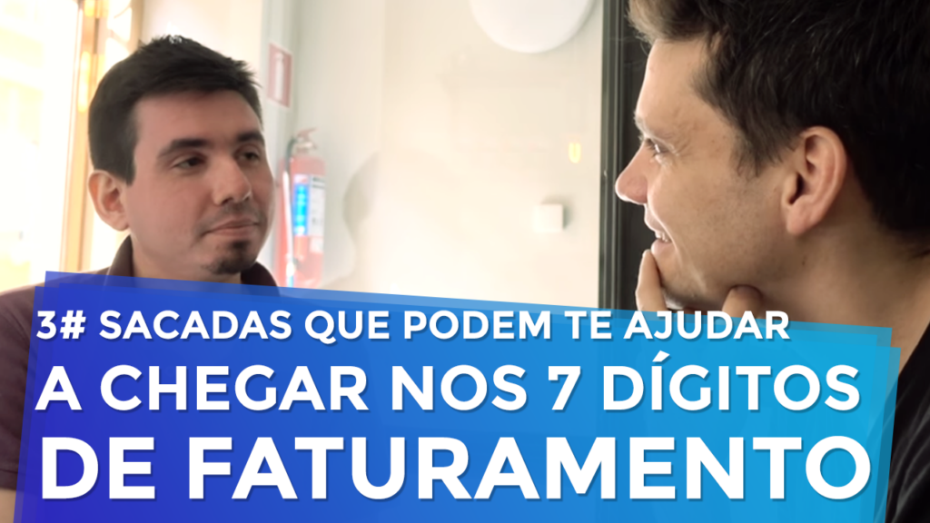 3 Sacadas Que Podem Te Ajudar a Chegar nos 7 Dígitos de Faturamento
