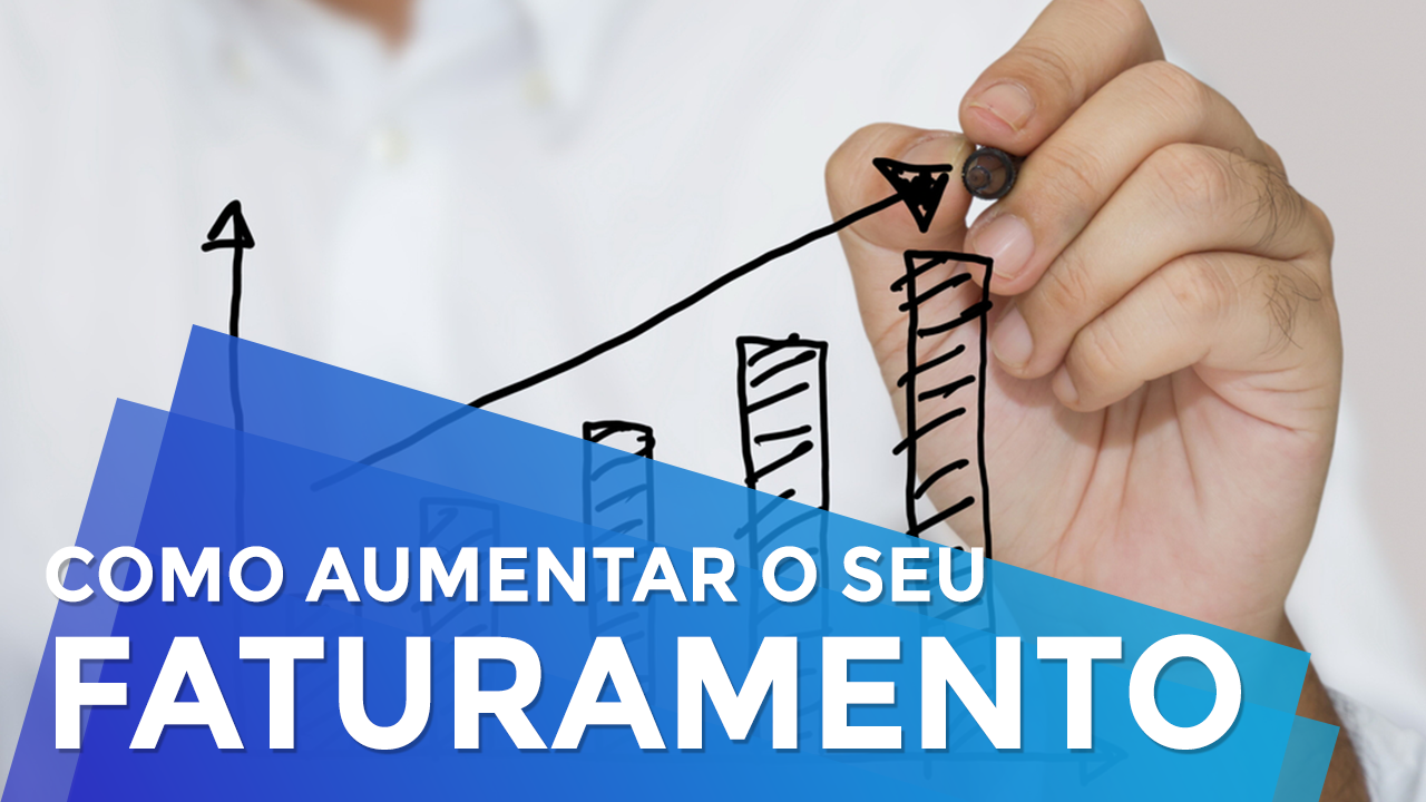 Como aumentar o seu faturamento