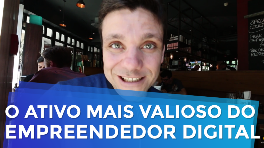 O Ativo Mais Valioso do Empreendedor Digital