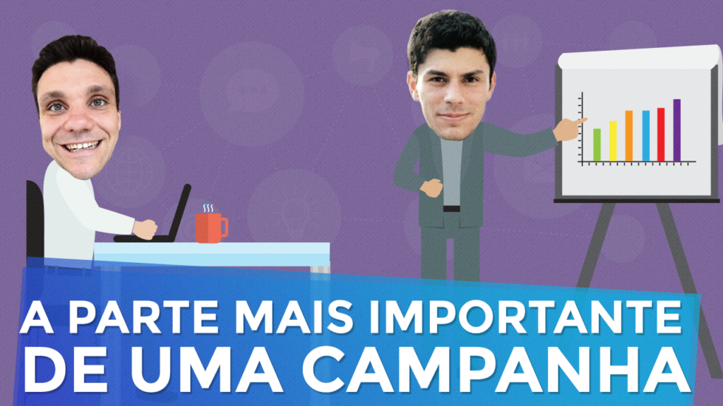 A Parte Mais Importante de uma Campanha de Marketing