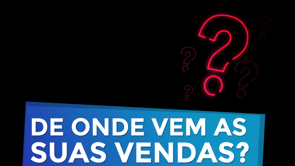 Como Saber de Onde Vêm suas Vendas