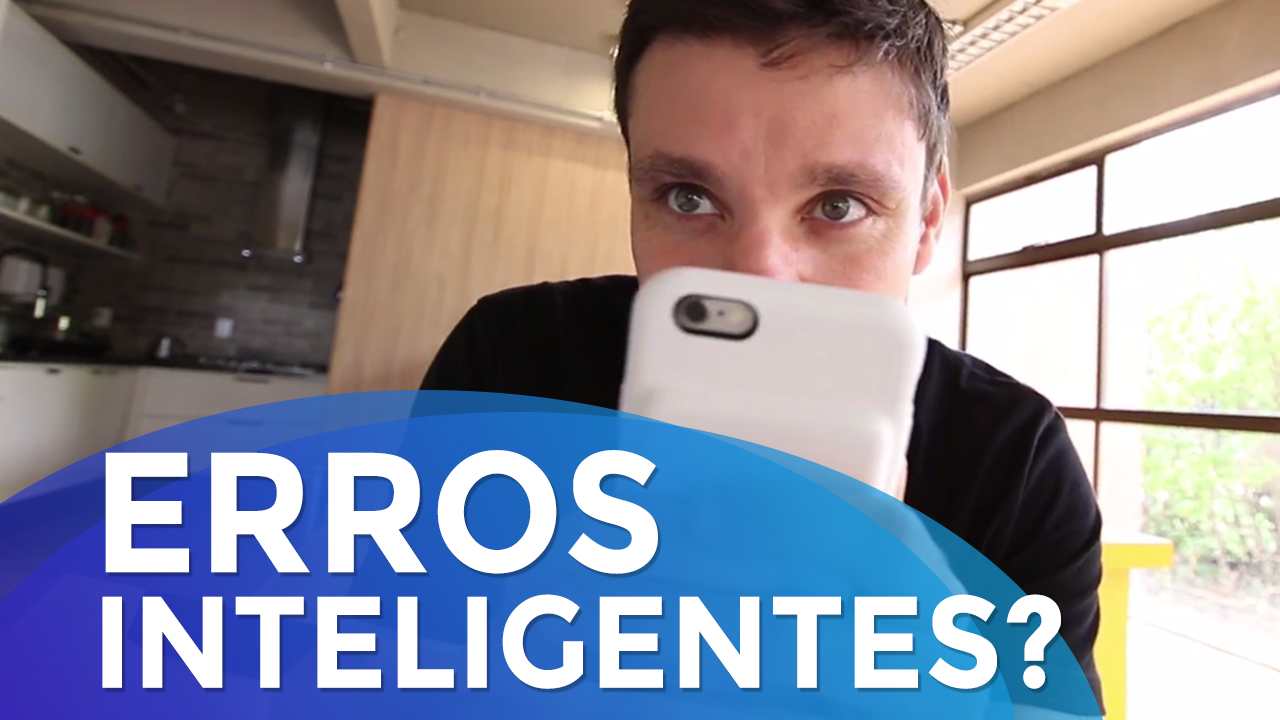 Erros Inteligentes – Comece a Aprender Com Eles!
