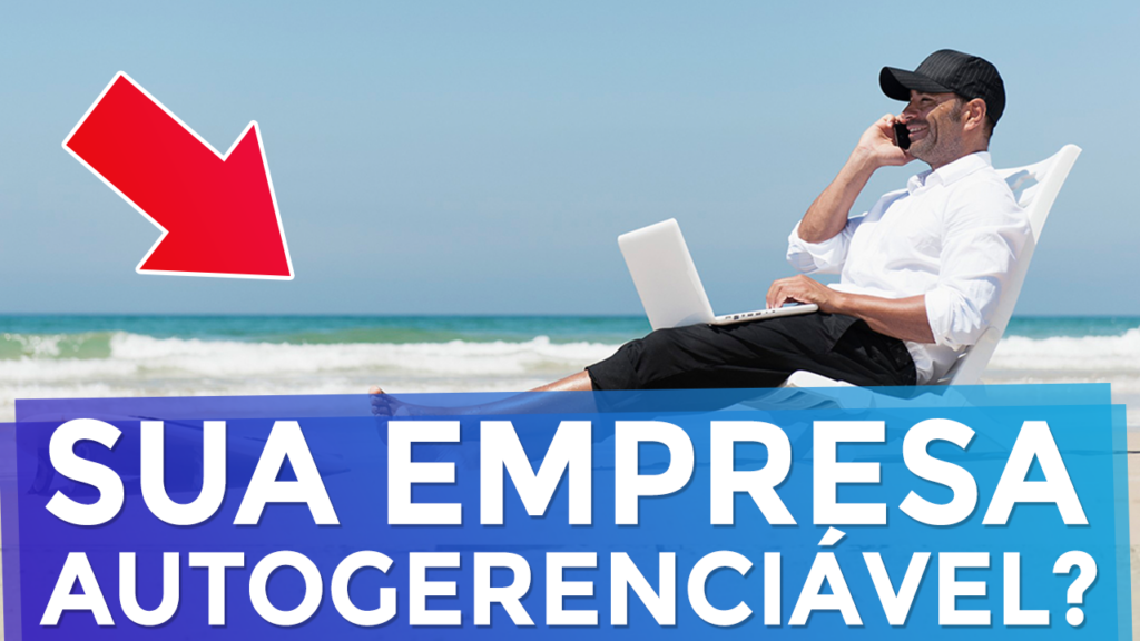 4 Decisões Necessárias para Tornar sua Empresa Auto Gerenciável