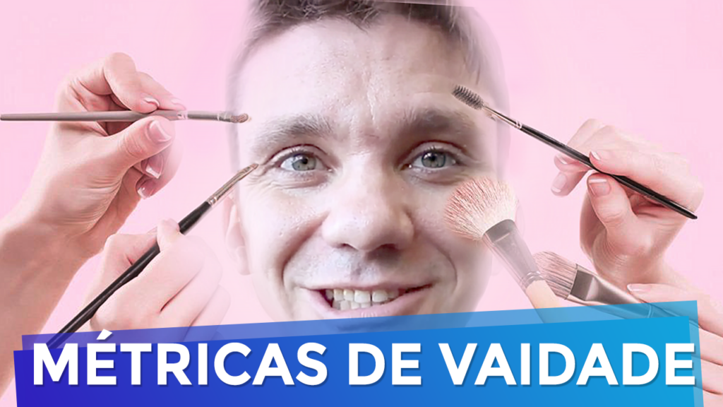 O Grande Perigo das Métricas de Vaidade