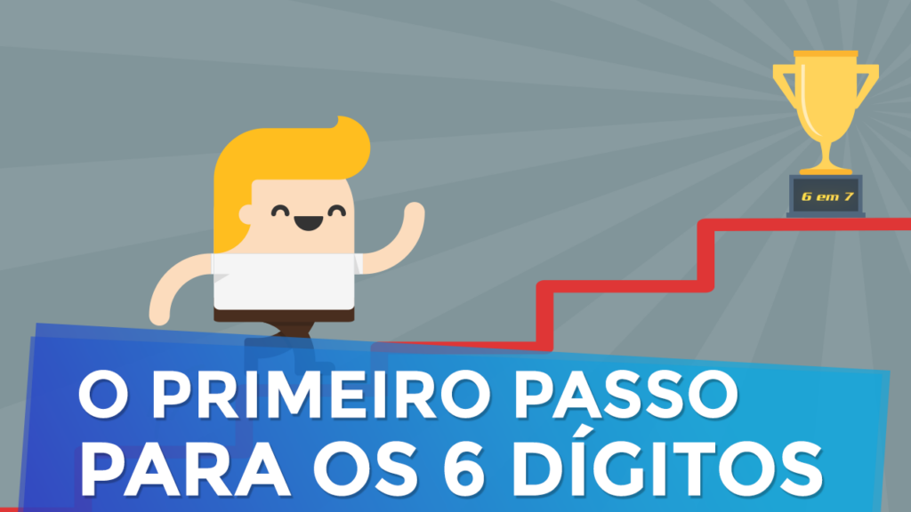 O Primeiro Passo para Realizar um Lançamento de 6 Dígitos