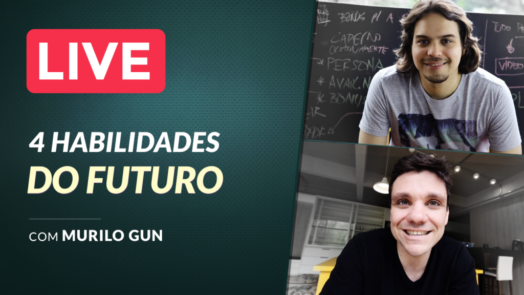 LIVE – 4 Habilidades do Futuro ( Ft. Murilo Gun )