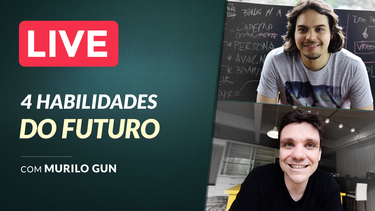 LIVE - 4 Habilidades do Futuro ( Ft. Murilo Gun )