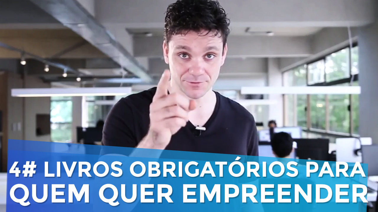 4 Livros Obrigatórios para Quem Quer Empreender