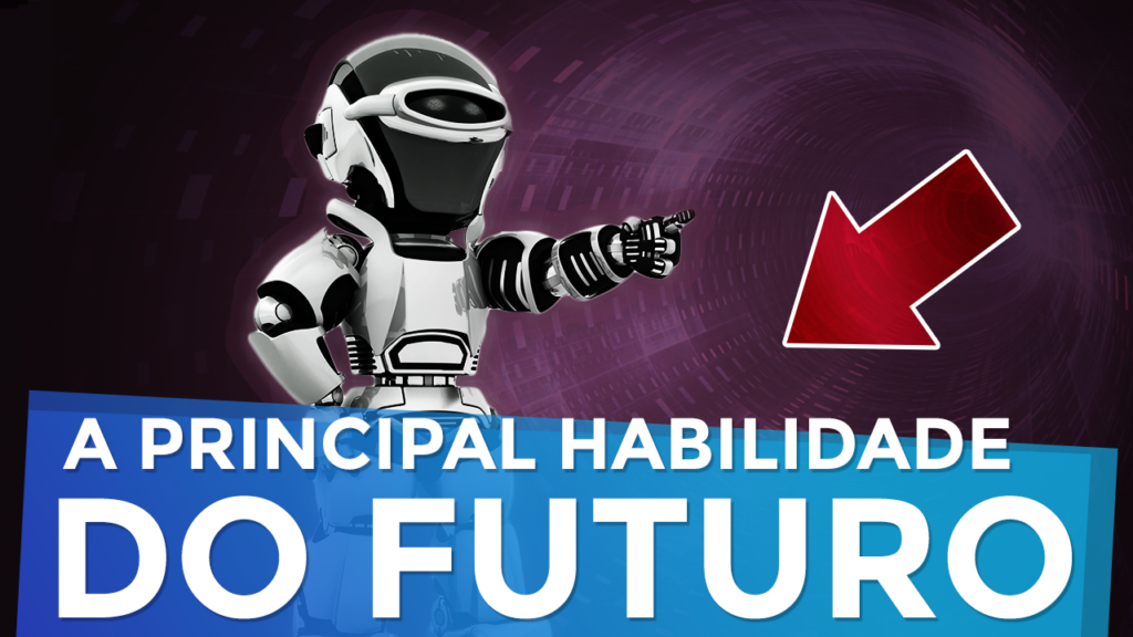 A Principal Habilidade do Futuro