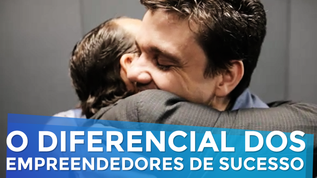 O Diferencial dos Empreendedores de Sucesso