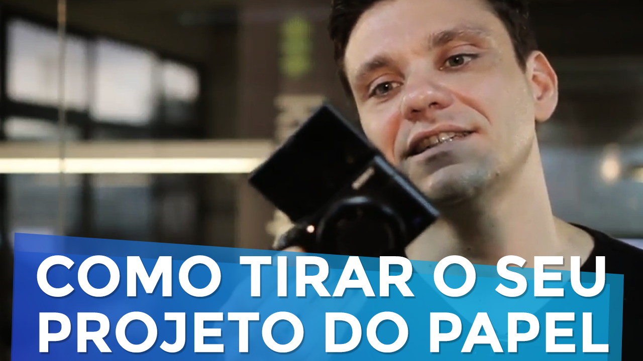 Um Fator para Você Tirar seu Projeto do Papel
