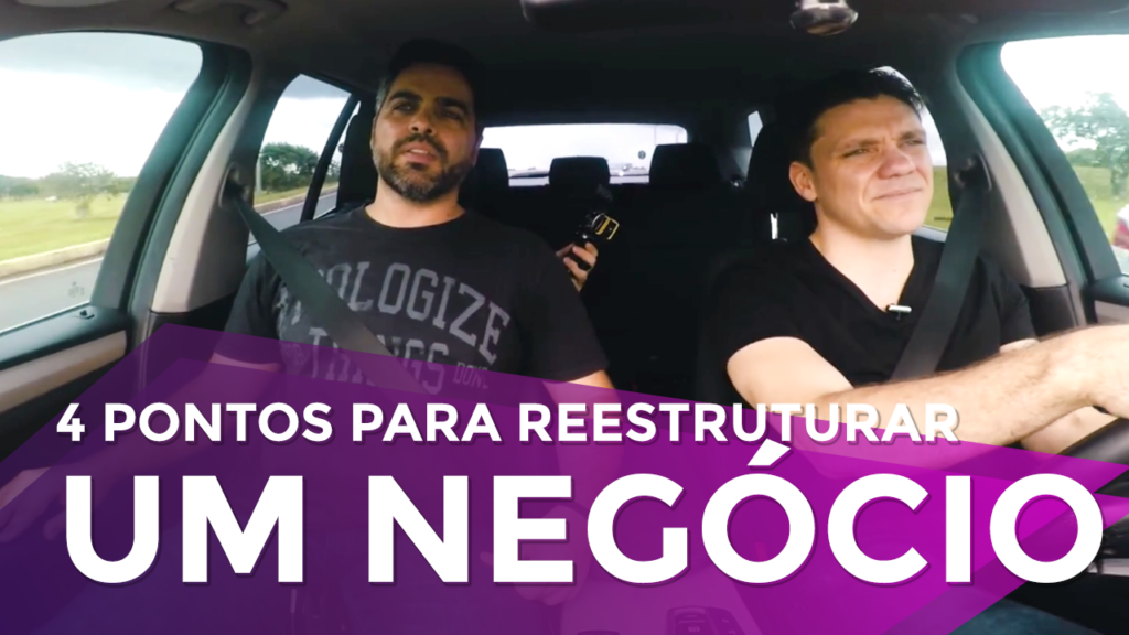 4 Pontos Importantes para Reestruturar um Negócio