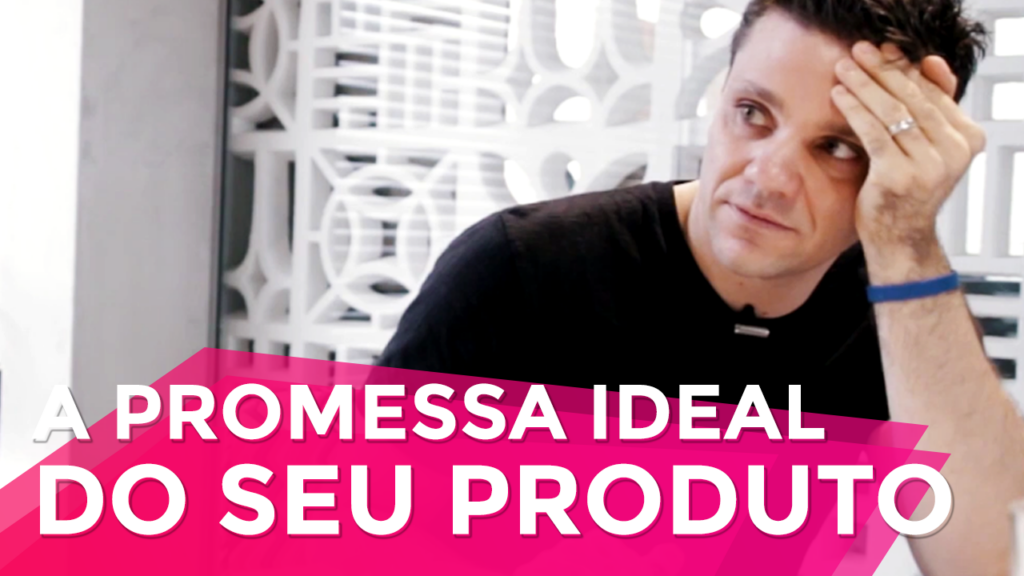 Como Definir a Promessa Ideal do seu Produto