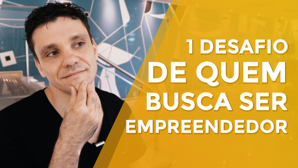 1 Desafio de Quem Busca Ser Empreendedor Digital