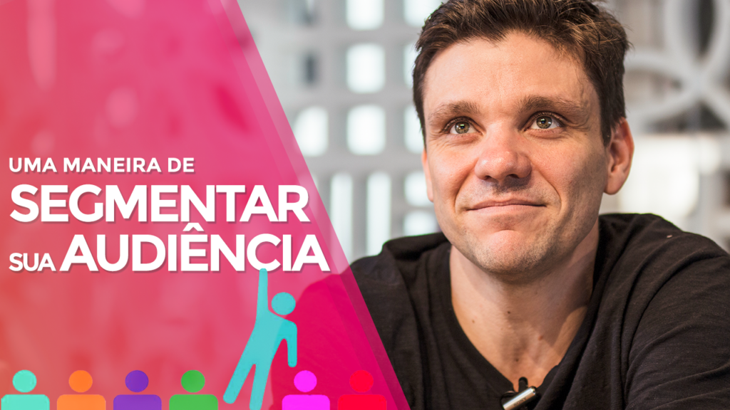 1 Maneira de Segmentar sua Audiência