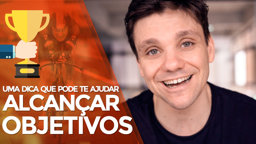 Uma Dica Que Pode Te Ajudar a Alcançar Seus Objetivos