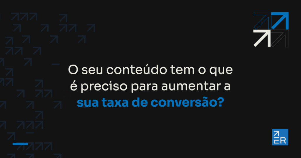 3 fatores indispensáveis no conteúdo para aumentar sua taxa de conversão